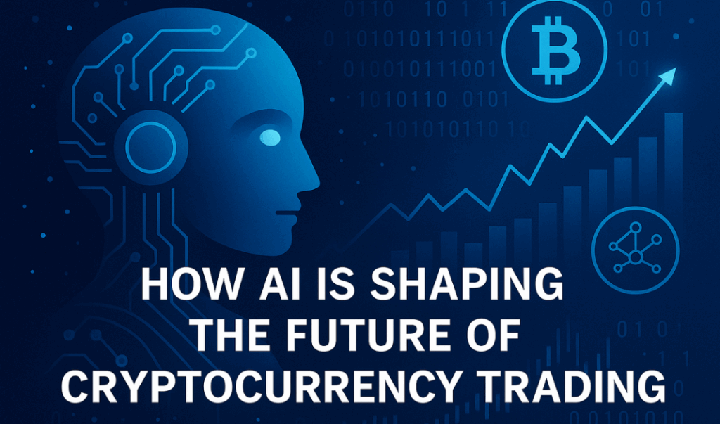 How AI Is Shaping the Future of Cryptocurrency Trading