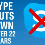 Skype Shuts Down After 22 Years: End of an Era for the Iconic Communication App